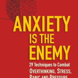 ANXIETY IS THE ENEMY