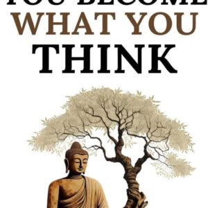 YOU BECOME WANT YOU THINK