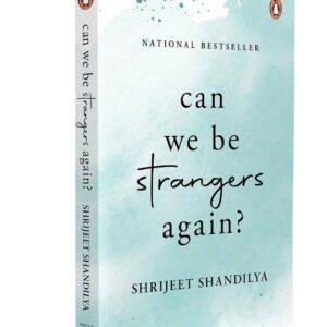 CAN WE BE STRANGERS AGAIN?